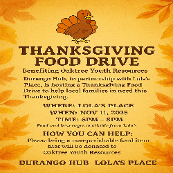 Picture of Durango Hub Hangout 5.0 along with Lola's Place is hosting Food Drive benefiting Oaktree Youth Resources 