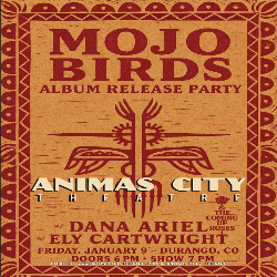 Picture of Mojo Birds - Album Release Party with Dana Ariel & the Coming up Roses & Ely Cartwright