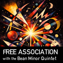 Picture of Free Association w/ Bean Minor Quintet