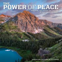 Picture of Power of Place Exploring the History and Culture of Southwest Colorado
