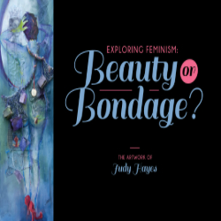 Picture of Opening Reception: Exploring Feminism: Beauty or Bondage?