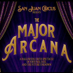 San Juan Circus presents The Major Arcana - Professional Shows